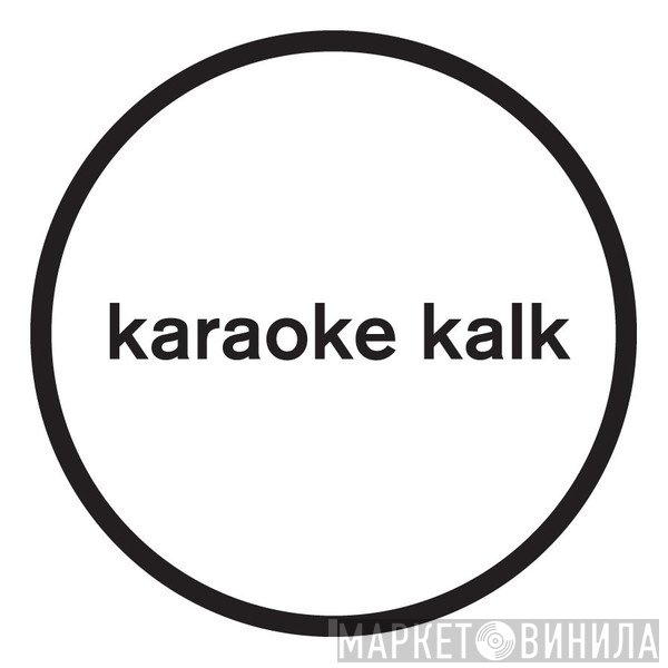 Karaoke Kalk - Винил CD и Кассеты лейбла Karaoke Kalk на сайте МаркетВинила
