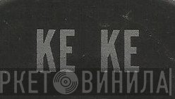Ke Ke - Винил CD и Кассеты лейбла Ke Ke на сайте МаркетВинила