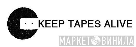 Keep Tapes Alive - Винил CD и Кассеты лейбла Keep Tapes Alive на сайте МаркетВинила