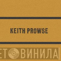Keith Prowse - Винил CD и Кассеты лейбла Keith Prowse на сайте МаркетВинила
