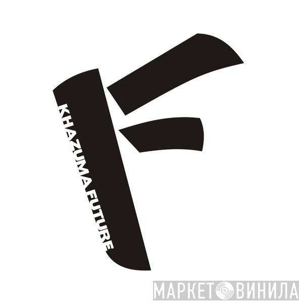 Khazuma Future - Винил CD и Кассеты лейбла Khazuma Future на сайте МаркетВинила