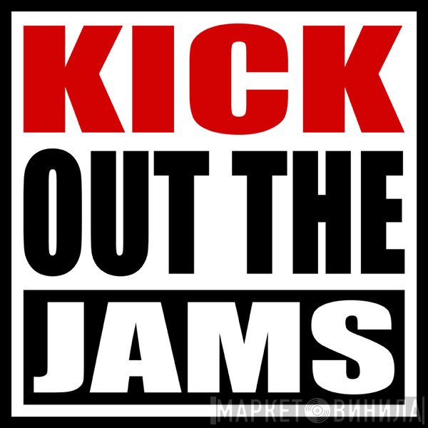 Kick Out The Jams  - Винил CD и Кассеты лейбла Kick Out The Jams (2) на сайте МаркетВинила