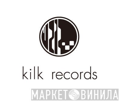 Kilk Records - Винил CD и Кассеты лейбла Kilk Records на сайте МаркетВинила