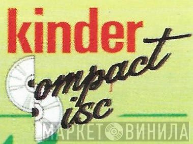 Kinder Compact Disc - Винил CD и Кассеты лейбла Kinder Compact Disc на сайте МаркетВинила