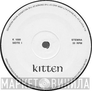 Kitten - Винил CD и Кассеты лейбла Kitten на сайте МаркетВинила