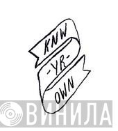 Knw-Yr-Own - Винил CD и Кассеты лейбла Knw-Yr-Own на сайте МаркетВинила