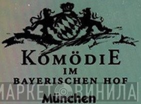 Komödie Im Bayerischen Hof - Винил CD и Кассеты лейбла Komödie Im Bayerischen Hof на сайте МаркетВинила