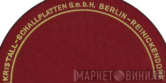 Kristall-Schallplatten G.m.b.H. - Винил CD и Кассеты лейбла Kristall-Schallplatten G.m.b.H. на сайте МаркетВинила