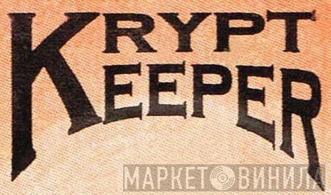 Krypt Keeper - Винил CD и Кассеты лейбла Krypt Keeper на сайте МаркетВинила