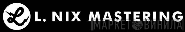 L. Nix Mastering - Винил CD и Кассеты лейбла L. Nix Mastering на сайте МаркетВинила