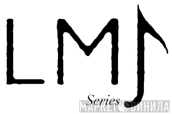 LMJ CD Series - Винил CD и Кассеты лейбла LMJ CD Series на сайте МаркетВинила