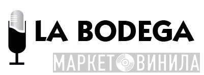 La Bodega - Винил CD и Кассеты лейбла La Bodega на сайте МаркетВинила