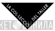 La Col·lecció Del Taller - Винил CD и Кассеты лейбла La Col·lecció Del Taller на сайте МаркетВинила
