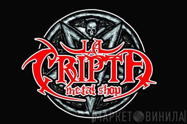 La Cripta Metal Shop - Винил CD и Кассеты лейбла La Cripta Metal Shop на сайте МаркетВинила