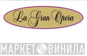 La Gran Opera - Винил CD и Кассеты лейбла La Gran Opera на сайте МаркетВинила