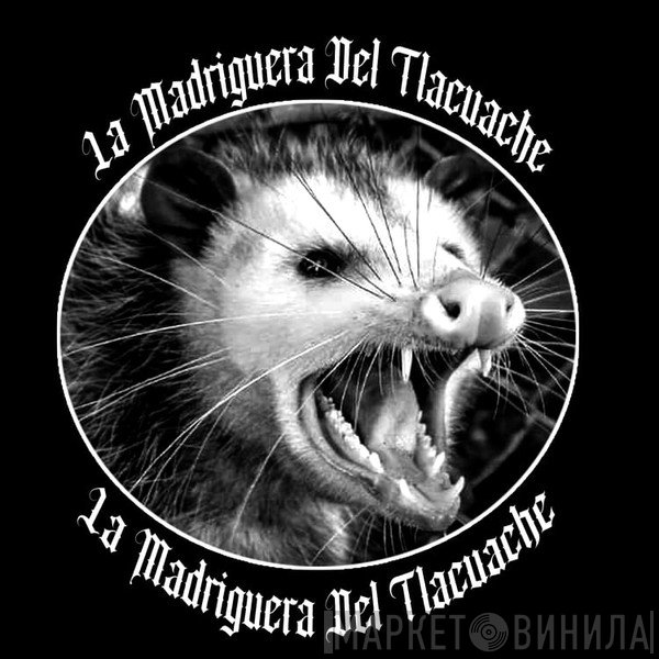 La Madriguera Del Tlacuache - Винил CD и Кассеты лейбла La Madriguera Del Tlacuache на сайте МаркетВинила