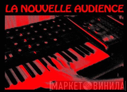La Nouvelle Audience - Винил CD и Кассеты лейбла La Nouvelle Audience на сайте МаркетВинила
