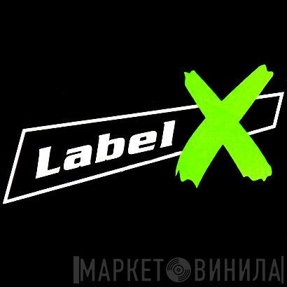 Label X - Винил CD и Кассеты лейбла Label X на сайте МаркетВинила