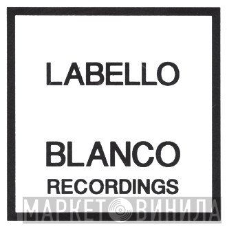 Labello Blanco Recordings - Винил CD и Кассеты лейбла Labello Blanco Recordings на сайте МаркетВинила
