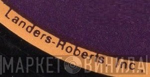 Landers-Roberts Inc. - Винил CD и Кассеты лейбла Landers-Roberts Inc. на сайте МаркетВинила