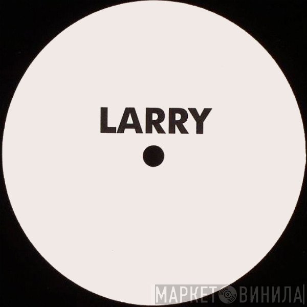 Larry - Винил CD и Кассеты лейбла Larry на сайте МаркетВинила