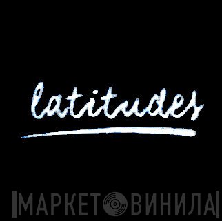 Latitudes  - Винил CD и Кассеты лейбла Latitudes (4) на сайте МаркетВинила