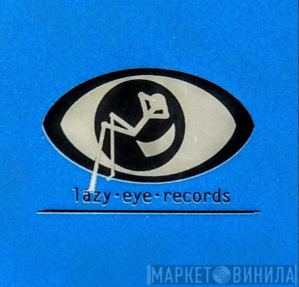 Lazy Eye Records America, Inc. - Винил CD и Кассеты лейбла Lazy Eye Records America, Inc. на сайте МаркетВинила