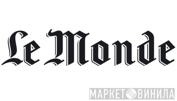 Le Monde - Винил CD и Кассеты лейбла Le Monde на сайте МаркетВинила