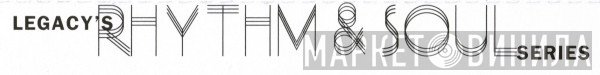 Legacy's Rhythm & Soul Series - Винил CD и Кассеты лейбла Legacy's Rhythm & Soul Series на сайте МаркетВинила