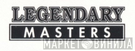 Legendary Masters - Винил CD и Кассеты лейбла Legendary Masters на сайте МаркетВинила