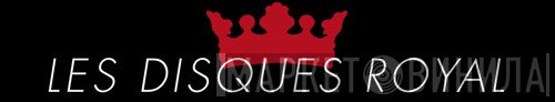 Les Disques Royal - Винил CD и Кассеты лейбла Les Disques Royal на сайте МаркетВинила