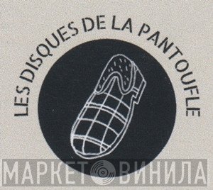 Les Disques de la Pantoufle - Винил CD и Кассеты лейбла Les Disques de la Pantoufle на сайте МаркетВинила