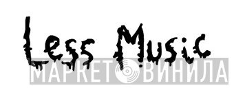 Less Music - Винил CD и Кассеты лейбла Less Music на сайте МаркетВинила