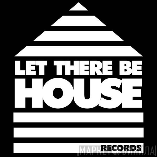 Let There Be House Records - Винил CD и Кассеты лейбла Let There Be House Records на сайте МаркетВинила