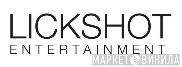 Lickshot Entertainment - Винил CD и Кассеты лейбла Lickshot Entertainment на сайте МаркетВинила