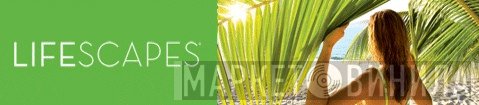Lifescapes - Винил CD и Кассеты лейбла Lifescapes на сайте МаркетВинила