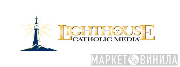 Lighthouse Catholic Media - Винил CD и Кассеты лейбла Lighthouse Catholic Media на сайте МаркетВинила