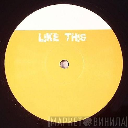 Like This - Винил CD и Кассеты лейбла Like This на сайте МаркетВинила