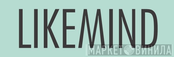 Likemind - Винил CD и Кассеты лейбла Likemind на сайте МаркетВинила