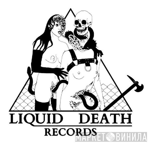 Liquid Death Records - Винил CD и Кассеты лейбла Liquid Death Records на сайте МаркетВинила