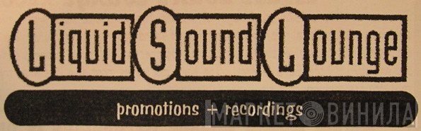 Liquid Sound Lounge - Винил CD и Кассеты лейбла Liquid Sound Lounge на сайте МаркетВинила