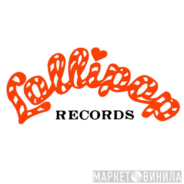Lollipop Records - Винил CD и Кассеты лейбла Lollipop Records на сайте МаркетВинила