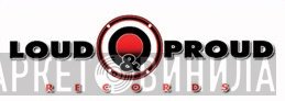 Loud & Proud Records - Винил CD и Кассеты лейбла Loud & Proud Records на сайте МаркетВинила