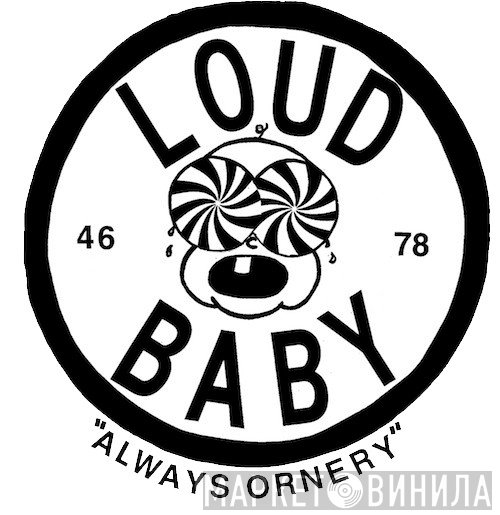 Loud Baby Sounds - Винил CD и Кассеты лейбла Loud Baby Sounds на сайте МаркетВинила