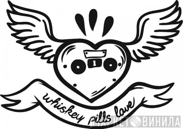 Love Pills & Whiskey - Винил CD и Кассеты лейбла Love Pills & Whiskey на сайте МаркетВинила