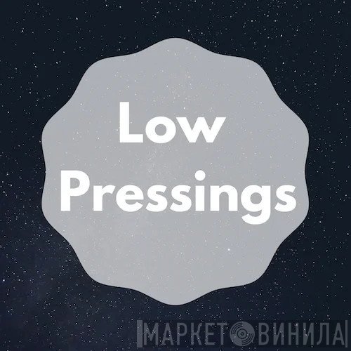 Low Pressings - Винил CD и Кассеты лейбла Low Pressings на сайте МаркетВинила