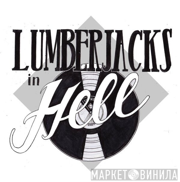 Lumberjacks In Hell - Винил CD и Кассеты лейбла Lumberjacks In Hell на сайте МаркетВинила