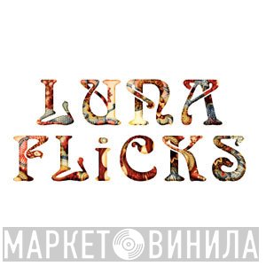 Luna Flicks - Винил CD и Кассеты лейбла Luna Flicks на сайте МаркетВинила