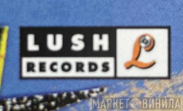 Lush Records  - Винил CD и Кассеты лейбла Lush Records (4) на сайте МаркетВинила