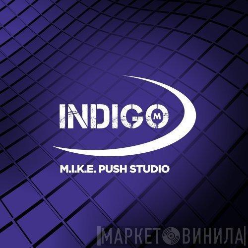 M.I.K.E. Push Studio Indigo - Винил CD и Кассеты лейбла M.I.K.E. Push Studio Indigo на сайте МаркетВинила